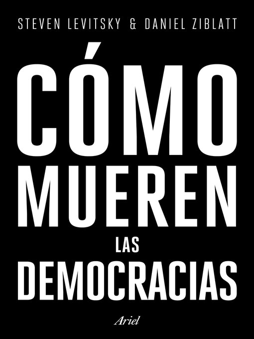 Title details for Cómo mueren las democracias by Steven Levitsky - Available